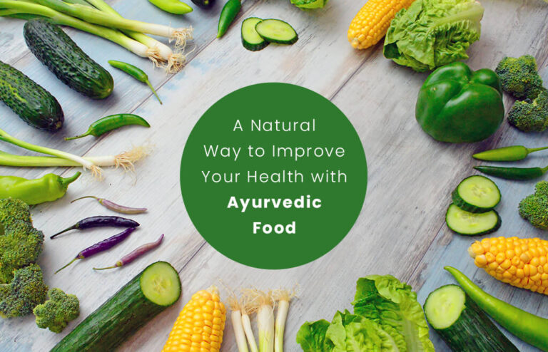 Improve Your Health with Ayurvedic Food based on your Prakriti